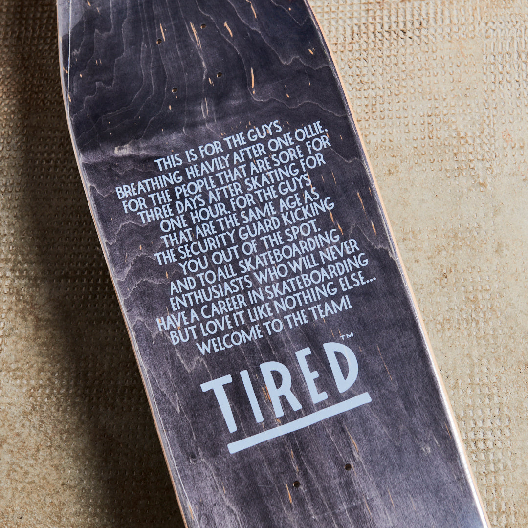 Tired Skateboards Bloody Tired - Wanderer Deck 9.25
